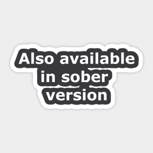 Also available in sober version Sticker